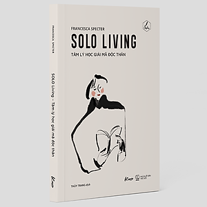 Sách SOLO Living – Tâm Lý Học Giải Mã Độc Thân