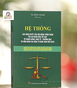 Hệ Thống Các Nghị Quyết Của Hội Đồng Thẩm Phán Tòa Án Nhân Dân Tối Cao Về Hành Chính, Kinh Tế, Thương Mại Và Hôn Nhân Gia Đình Từ Năm 2000 Đến 2023 