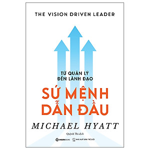 Sách Kinh Doanh Hay- Từ Quản Lý Đến Lãnh Đạo - Sứ Mệnh Dẫn Đầu
