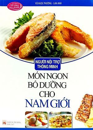 Sách Người Nội Trợ Thông Minh - Món Ngon Bổ Dưỡng Cho Nam Giới