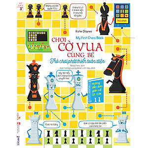 Sách Chơi Cờ Vua Cùng Bé Trò Chơi Phát Triển Toàn Diện