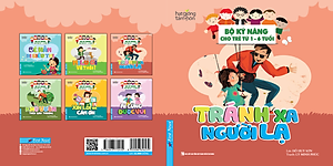 Sách Tránh Xa Người Lạ - Bộ Kỹ Năng Cho Trẻ Từ 1- 6 Tuổi