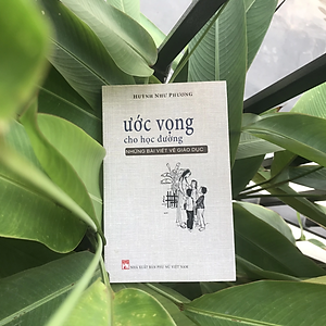 Sách Ước Vọng Cho Học Đường - Những Bài Viết Về Giáo Dục