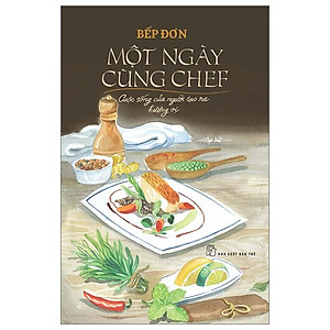 Một Ngày Cùng Chef - Cuộc Sống Của Người Tạo Ra Hương Vị