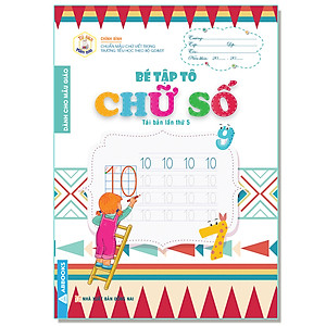 Combo Bộ Sách Bé Tập Tô - Dành Cho Mẫu Giáo: Bé Tập Tô Chữ Cái Tập 1 + 2, Chữ Số, Các Nét Cơ Bản (Bộ 4 Cuốn) 