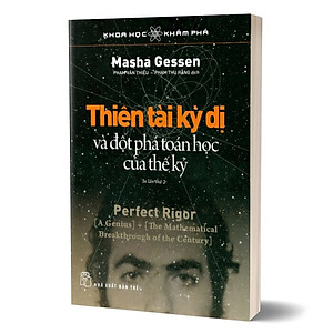 Sách Thiên Tài Kỳ Dị Và Đột Phá Toán Học Của Thế Kỷ