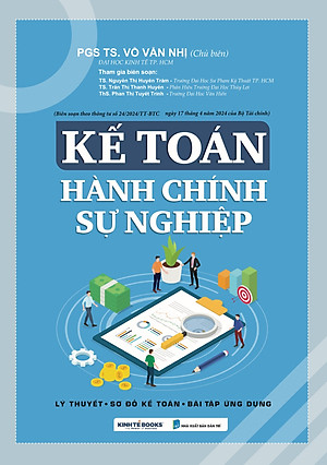 Kế Toán Hành Chính Sự Nghiệp (Lý Thuyết - Sơ Đồ Kế Toán - Bài Tập Ứng Dụng)