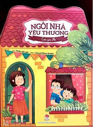 Sách Ngôi Nhà Yêu Thương: Con Yêu Mẹ