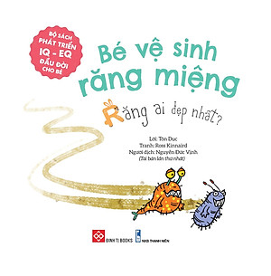 Bộ Sách Phát Triển IQ - EQ Đầu Đời Cho Bé - Bé Vệ Sinh Răng Miệng - Răng Ai Đẹp Nhất?