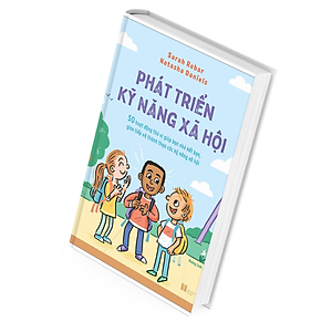 Sách Phát Triển Kỹ Năng Xã Hội - 50 Hoạt Động Thú Vị Giúp Bạn Nhỏ Kết Bạn, Giao Tiếp Và Thành Thạo Các Kỹ Năng Xã Hội
