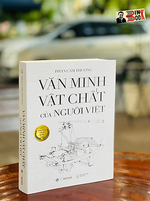[Bìa mềm] (Giải B – Giải thưởng Quốc gia lần thứ 5 - 2022) VĂN MINH VẬT CHẤT CỦA NGƯỜI VIỆT - Phan Cẩm Thượng – Zenbooks - Nxb Thế giới