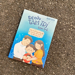 Sách Sơ Cứu Tâm Trí Con Trẻ