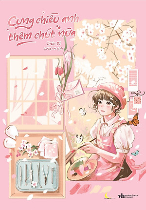 Cưng Chiều Anh Thêm Chút Nữa (Tặng Bookmark Bồi Cứng) - Số Lượng Có Hạn