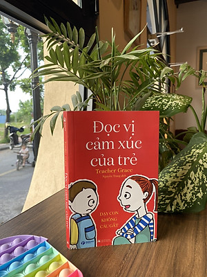 Sách ĐỌC VỊ CẢM XÚC CỦA TRẺ - Dạy con không cáu gắt
