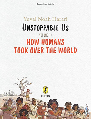 Unstoppable Us Volume 1: How Humans Took Over The World