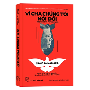 Vì Cha Chúng Tôi Nói Dối - Because Our Fathers Lied - Hồi Ức Về Sự Thật Và Gia Đình, Từ Cuộc Chiến Việt Nam Đến Tận Hôm Nay