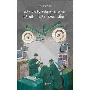 Mỗi Ngày Đón Bình Minh Là Một Ngày Đáng Sống