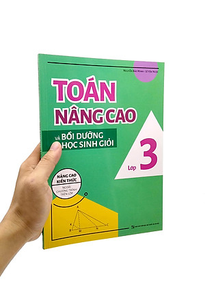 Toán Nâng Cao Và Bồi Dưỡng Học Sinh Giỏi Lớp 3 (Nâng Cao Kiến Thức Ngoài Chương Trình Lên Lớp)