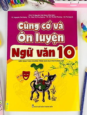 Sách - Củng Cố Và Ôn Luyện Ngữ Văn Lớp 10 - Theo chương trình GDPT mới