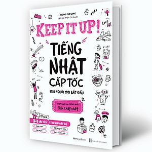 Sách Keep It Up - Tiếng Nhật Cấp Tốc Cho Người Mới Bắt Đầu