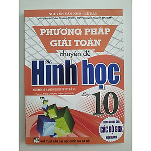  Phương pháp giải Toán chuyên đề hình học lớp 10 - Biên soạn theo chương trình GDPT mới