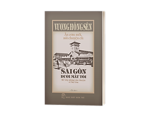 Sách Sài Gòn Dưới Mắt Tôi - Kể Tiếp Những Câu Chuyện Về Sài Gòn (Bìa Cứng)