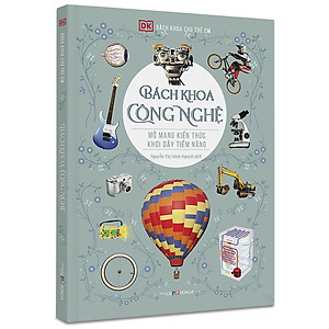 Sách Bách Khoa Cho Trẻ Em - Bách Khoa Công Nghệ - Tái Bản
