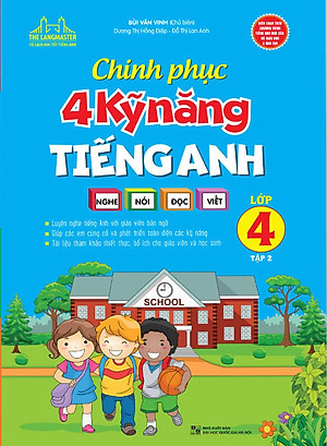 Sách Chinh Phục 4 Kỹ Năng Tiếng Anh Nghe - Nói - Đọc - Viết Lớp 4 Tập 2