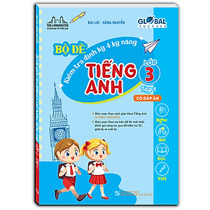GLOBAL SUCCESS - Bộ Đề Kiểm Tra Định Kỳ 4 Kỹ Năng Tiếng Anh Lớp 3 Tập 1 (Có Đáp Án)