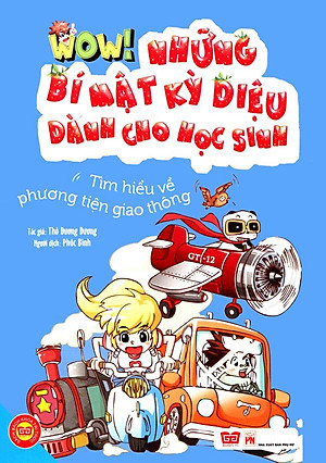 Sách Wow! - Những Bí Mật Kỳ Diệu Dành Cho Học Sinh - Tìm Hiểu Về Phương Tiện Giao Thông (Tái Bản 2019)