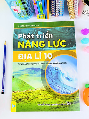 Sách -  Phát Triển Năng Lực Địa Lí 10 ( Biên soạn theo chương trình GDPT mới ) - Ndbooks