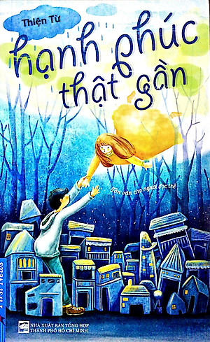 Sách Hạnh Phúc Thật Gần