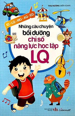 Sách Những Câu Chuyện Bồi Dưỡng Chỉ Số Năng Lực Học Tập LQ