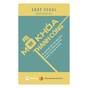 Sách Mở Khóa Thành Công - Bí Quyết Để Luôn Tràn Đầy Động Lực Và Tự Tin Nhằm Đạt Được Thành Công Bạn Mơ Ước