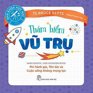 Nhà khoa học nhí. Thám hiểm vũ trụ - Phi hành gia, Tên lửa và Cuộc sống không trọng lực