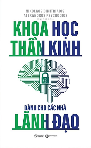 Khoa Học Thần Kinh Dành Cho Các Nhà Lãnh Đạo - Nikolaos Dimitriadis, Alexandros Psychogios - Minh Ngọc dịch - (bìa mềm)