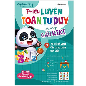 Sách Phiếu Luyện Toán Tư Duy Cùng Gấu Kiki 3 - Xác Định Vị Trí - Các Dạng Toán Quy Luật