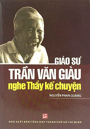 Sách Giáo Sư Trần Văn Giàu - Nghe Thầy Kể Chuyện