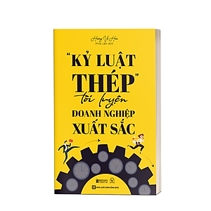 Sách Kỷ luật thép tôi luyện doanh nghiệp xuất sắc