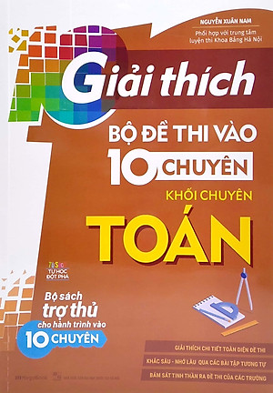 Giải Thích Bộ Đề Thi Vào 10 Chuyên - Khối Chuyên Toán