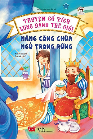 Truyện Cổ Tích Lừng Danh Thế Giới - Nàng Công Chúa Ngủ Trong Rừng
