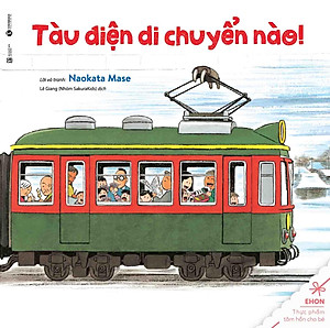 Ehon - Thực Phẩm Tâm Hồn Cho Bé - Tàu Điện Di Chuyển Nào (Tái Bản 2021)