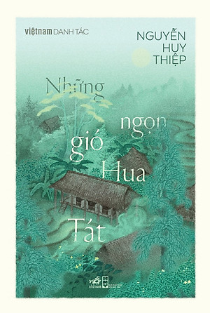 Sách - Những ngọn gió Hua Tát (Nguyễn Huy Thiệp) (Việt Nam Danh Tác) (Nhã Nam Official)