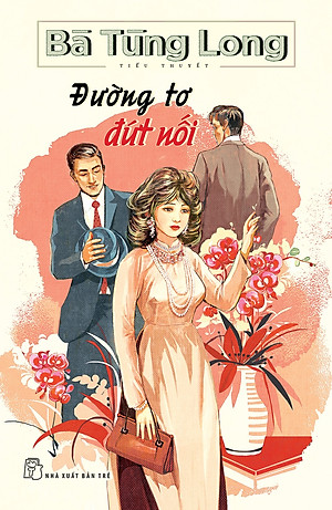 Đường Tơ Đứt Nối (Bà Tùng Long)