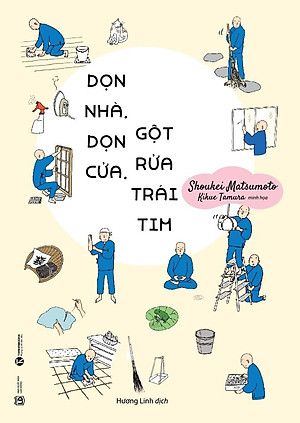 Sách Dọn Nhà, Dọn Cửa, Gột Rửa Trái Tim (Tái Bản)