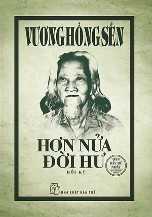 Hơn Nữa Đời Hư - Vương Hồng Sển (Tái Bản Mới Nhất)