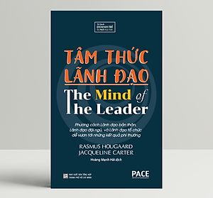 Sách PACE Books - Tâm thức lãnh đạo (The Mind Of The Leader) - Rasmus Hougaard, Jacqueline Carter