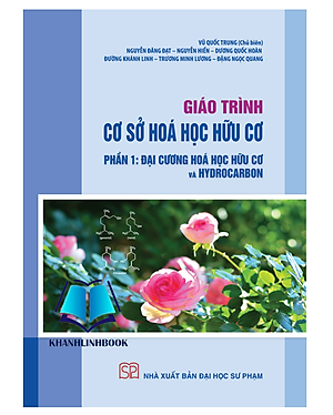 Sách - Giáo trình Cơ sở Hóa học Hữu cơ Phần 1: Đại cương Hóa học Hữu cơ và Hydrocarbon