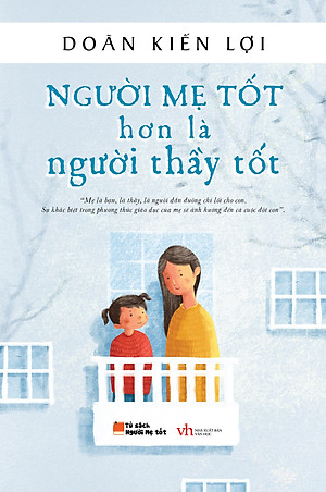 Sách Người mẹ tốt hơn là người thầy tốt Tập 1 (Tái bản)