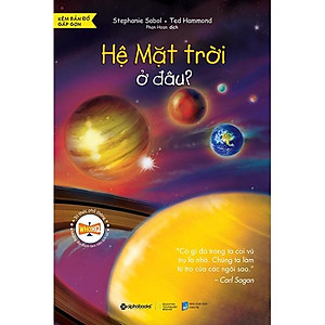 Hệ Mặt Trời Ở Đâu? (Tái Bản 2023)
